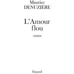 Fayard L'Amour flou (réédition) pas cher