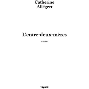 Comparateur de prix : Fayard L'entre-deux-mères