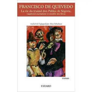 Fayard La vie du truand Don Pablos de Ségovie, vagabond exemplaire et modèle des filous pas cher