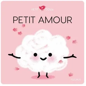 Fleurus Petit amour Nadine Brun-Cosme (Auteur), Marion Cocklico (Illustration)