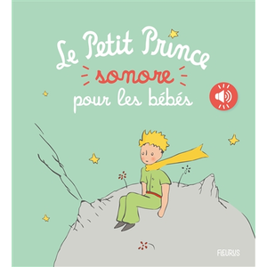 Fleurus Le Petit Prince sonore pour les bébés d'après antoine de saint-exupéry