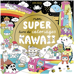 Fleurus Mon super livre de coloriages - Kawaii Mayumi Jezewski (Illustration)