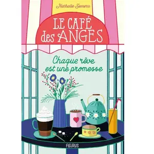 Fleurus Le café des anges. Vol. 3. Chaque rêve est une promesse pas cher
