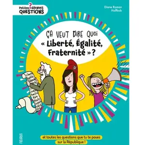 Fleurus Ça veut dire quoi, Liberté, Égalité, Fraternité ? cartonné pas cher