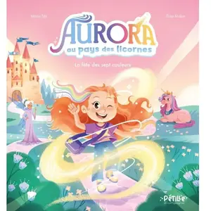 Fleurus Aurora au pays des licornes - La fête des sept couleurs pas cher