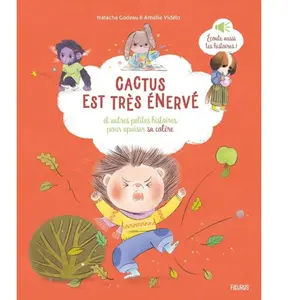 Fleurus Cactus est très énervé, et autres petites histoires pour apaiser sa colère cartonné pas cher