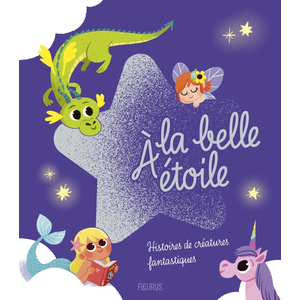 Fleurus À la belle étoile - Histoires de créatures fantastiques (Jeunesse) pas cher