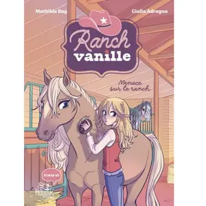 Ranch Vanille - Menace sur le ranch - Mathilde Ray - Fleurus - cartonné - Roman junior cartonné pas cher
