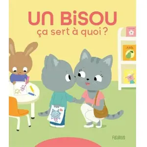 Fleurus Ça sert à quoi ? : Un bisou pas cher