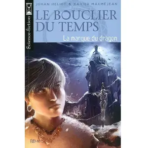 Fleurus Le bouclier du temps Tome III : La marque du dragon - Xavier Mauméjean pas cher