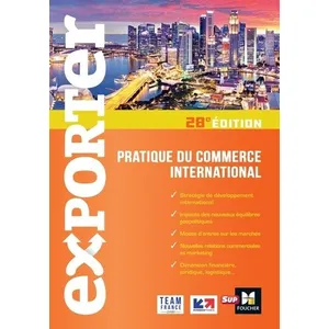 Foucher Exporter - Pratique du commerce international - 28e édition pas cher