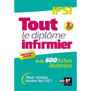 Sup Foucher Tout le diplôme infirmier, IFSI : + de 600 fiches illustrées : pour réviser toutes les UE !