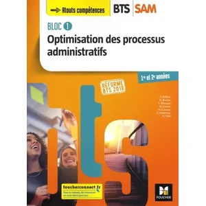 Foucher BLOC 1 Optimisation des processus administratifs - BTS SAM 1re...
