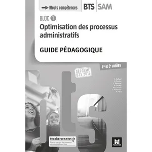 Foucher BLOC 1 - Optimisation des processus administratifs - BTS SAM 1 et 2 - Éd. 2018 - G.P