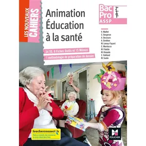 Foucher Les nouveaux cahiers - ANIMATION EDUCATION A LA SANTE 2de-1re-Tle BAC PRO ASSP - Éd. 2018 - Manuel