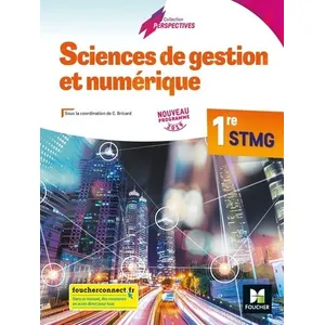 Comparateur de prix : Foucher Sciences De Gestion Et Numérique 1re Stmg Perspectives