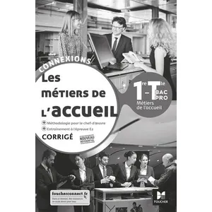 Comparateur de prix : Foucher Connexions : les métiers de l'accueil - 1re, terminale bac pro - corrigé