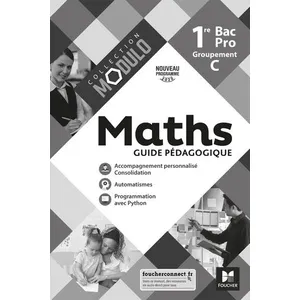 Comparateur de prix : Foucher Modulo - MATHEMATIQUES 1re Bac Pro Groupement C - Ed. 2020 - Guide pédagogique