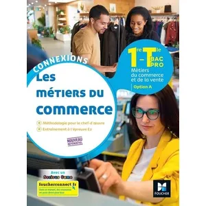 Comparateur de prix : Foucher Connexions - METIERS DU COMMERCE Option A 1re-Tle BAC PRO - Ed.2020 - Livre élève