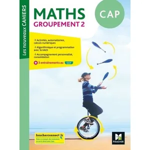 Comparateur de prix : Foucher Les nouveaux cahiers : mathématiques - CAP, groupement 2 - livre élève