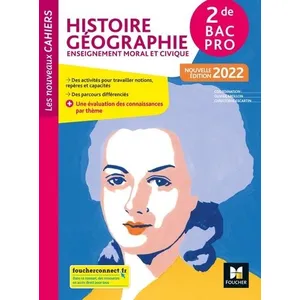 Foucher Histoire Géographie Enseignement Moral Et Civique 2de Bac Pro Les Nouveaux Cahiers pas cher