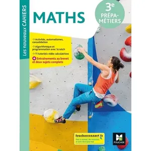 Comparateur de prix : Foucher Les nouveaux cahiers - MATHÉMATIQUES 3e Prépa-Métiers - Éd. 2022 - Livre élève