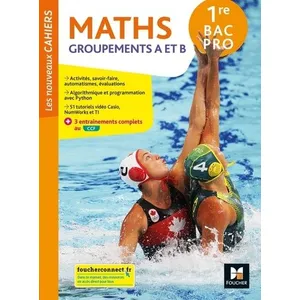 Comparateur de prix : Foucher Les nouveaux cahiers : maths - 1re bac pro A et B - livre élève