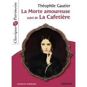 Comparateur de prix : Magnard La Morte amoureuse suivi de La Cafetière - Classiques et Patrimoine