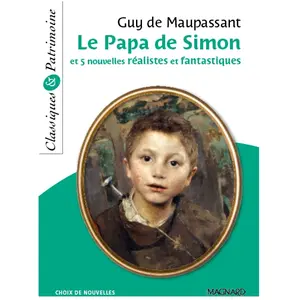 Comparateur de prix : Magnard Le papa de Simon : et 5 nouvelles réalistes et fantastiques Guy de Maupassant