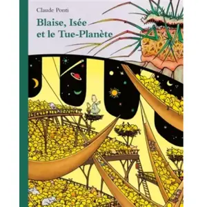 Ecole Des Loisirs Blaise, Isée et le Tue-Planète pas cher