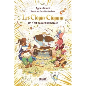 Les Clopin-Clopant. Vol. 2. On n'est pas des barbares ! Agnès Marot pas cher