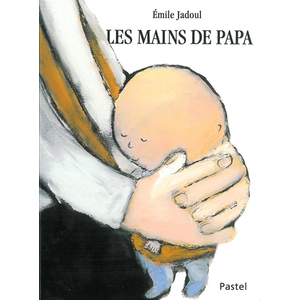 Pastel-Ecole Des Loisirs Les mains de papa pas cher