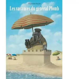 Les vacances du général Plomb Stéphane Poulin (Auteur) pas cher