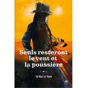 Seuls resteront le vent et la poussière - Taï-Marc Le Thanh - Ecole Des Loisirs - Poche - Roman adolescent Poche pas cher