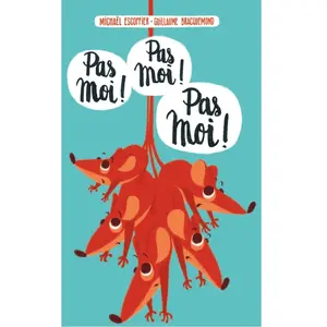 Pas moi ! Pas moi ! Pas moi ! - Guillaume Bracquemond - Ecole Des Loisirs - cartonné - Document jeunesse cartonné pas cher