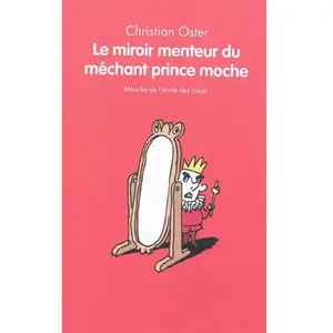 Ecole Des Loisirs Le miroir menteur du méchant prince moche pas cher
