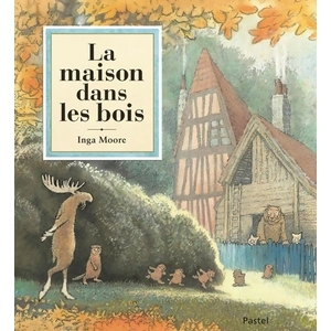 Pastel-Ecole Des Loisirs La maison dans les bois Inga Moore pas cher