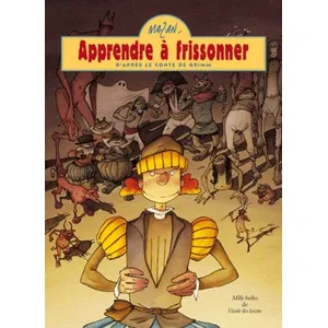 Ecole Des Loisirs Apprendre à frissonner - D'après le conte de Grimm