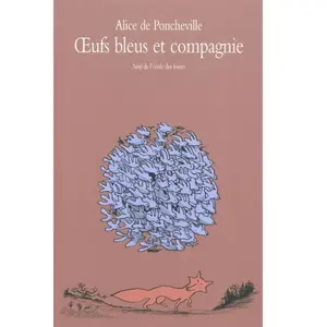 Ecole Des Loisirs Oeufs bleus et compagnie Alice de Poncheville pas cher