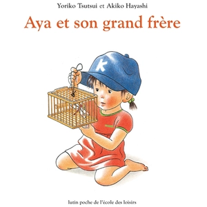 Ecole Des Loisirs Aya et son grand frère Yoriko Tsutsui, Akiko Hayashi pas cher