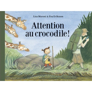 TASCHEN Attention au crocodile ! Lisa Moroni, Eva Eriksson pas cher