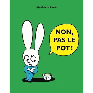 Ecole Des Loisirs Non, pas le pot ! Stephanie Blake pas cher