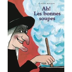 Ecole Des Loisirs Ah ! les bonnes soupes pas cher