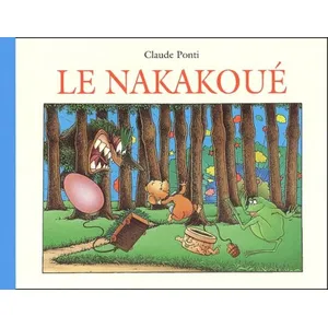 Ecole Des Loisirs Nakakoue (Le) Claude Ponti (Auteur)