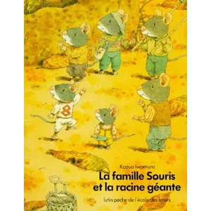 EDL La famille souris et la racine géante - Kazuo Iwamura - Livre . pas cher