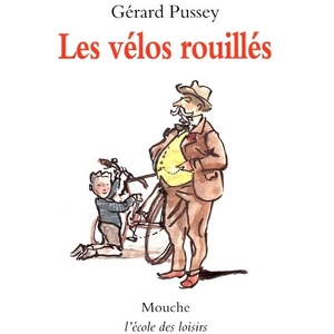 Ecole Des Loisirs Les vélos rouillés Gérard Pussey, Philippe Dumas pas cher
