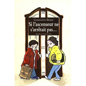 Ecole Des Loisirs Si l'ascenseur ne s'arrêtait pas ... pas cher