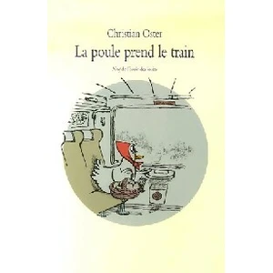Ecole Des Loisirs Poule prend le train (La) pas cher