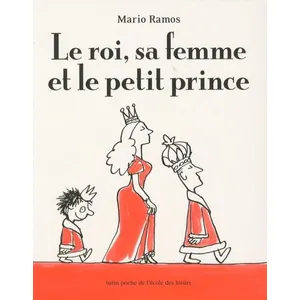 Ecole Des Loisirs Le Roi, Sa Femme Et Le Petit Prince pas cher