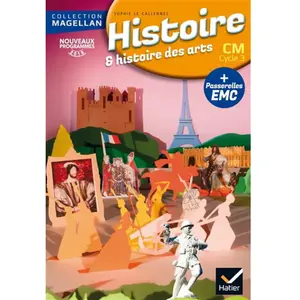 HATIER Histoire Et Histoire Des Arts Cm Cycle 3 - Avec Des Passerelles En Enseignement Moral Et Civique